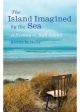 The Island Imagined by the Sea: A History of Bull Island, by Kieran McNally