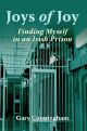 Joys of Joy: Finding Myself in an Irish Prison, by Gary Cunningham