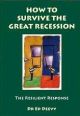 How to Survive the Great Recession: The Resilient Response