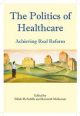 The Politics of Health Care: Achieving Real Reform
