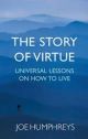 The Story of Virtue: Universal Lessons on How to Live