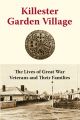 Killester Garden Village: The Lives of Great War Veterans and Their Families