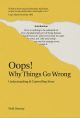 Oops! Why Things Go Wrong: Understanding and Controlling Error, by Niall Downey