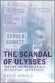 The Scandal of Ulysses: The Life and Afterlife of a 20th Century Masterpiece